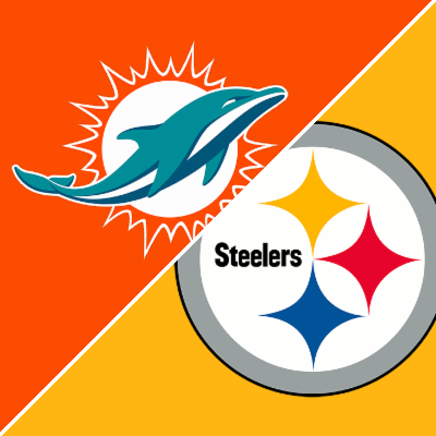 Pittsburgh Steelers vs. Miami Dolphins